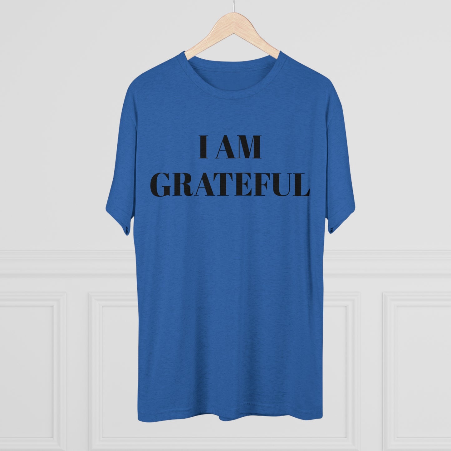 I am grateful - Unisex Tri-Blend Crew Tee