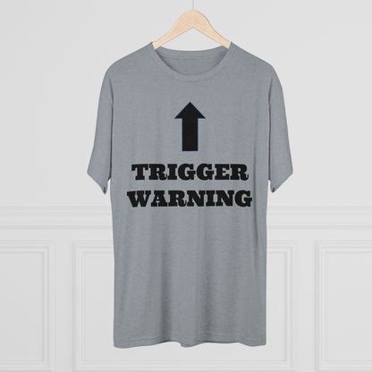 Trigger Warning - Unisex Tri-Blend Crew Tee