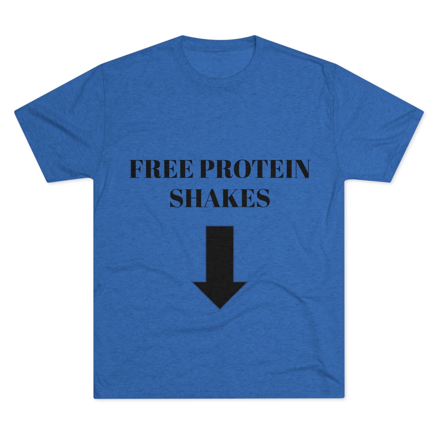 Free Protein Shakes - Unisex Tri-Blend Crew Tee