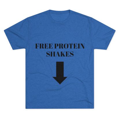 Free Protein Shakes - Unisex Tri-Blend Crew Tee