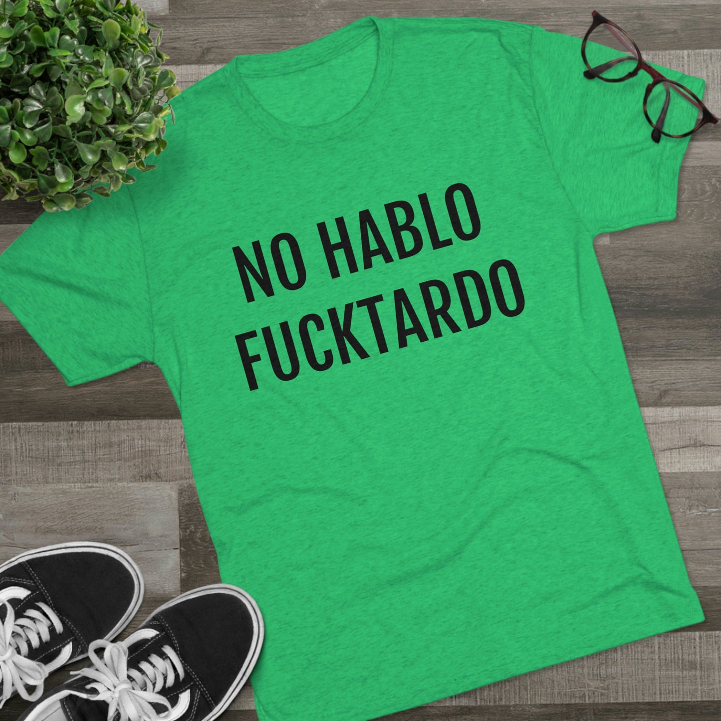 No Hablo Fucktardo - Unisex Tri-Blend Crew Tee